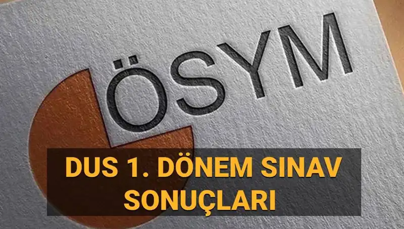 2025 DUS 1. Dönem Sonuçları: ÖSYM Açıklama Tarihini Mucidi Bekliyor!