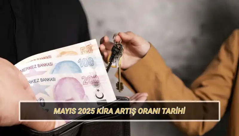 Mayıs 2025 Kira Artış Oranı Ne Zaman Açıklanacak? Tarihler Belirli!
