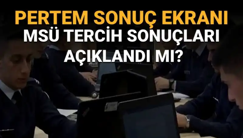 2025 Milli Savunma Üniversitesi Tercih Sonuçları Açıklanıyor: Tarihler ve Detaylar