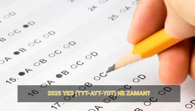 2025 YKS Tarihleri Açıklandı: Hangi Günlerde Hangi Sınavlar Yapılacak?