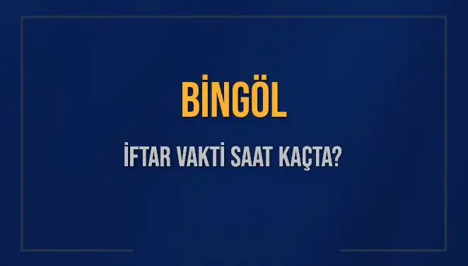 Bingöl'de İftar Saati Nedir? 2 Mart 2025 İçin Detaylar Burada!