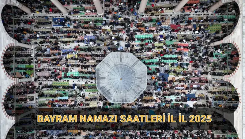 2025 Ramazan Bayramı Namazı Saatleri ve Kılınışı İle İlgili Tüm Detaylar