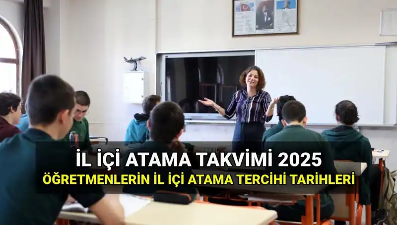 2025 MEB İl İçi Atama Tarihleri: Öğretmenler Mazeretle Ne Zaman Yer Değiştirecek?
