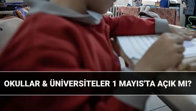 1 Mayıs İşçi Bayramı Resmi Tatil Mi, Okullar Kapalı mı?