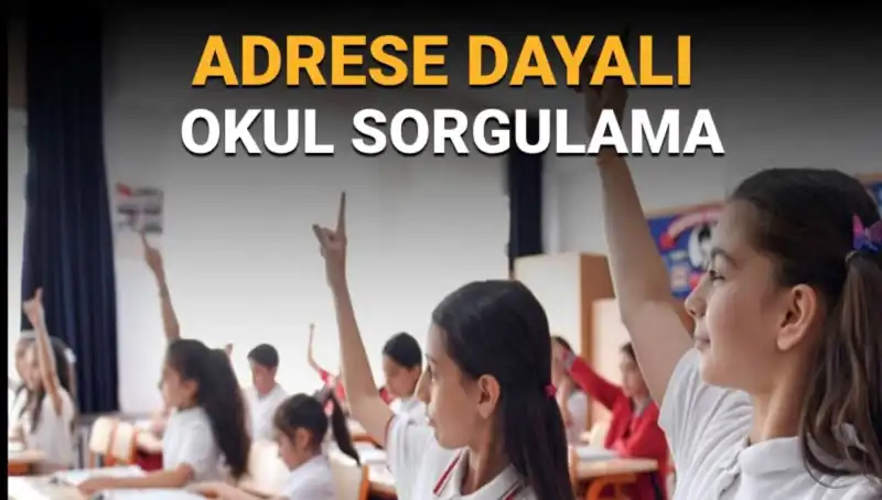 Çocuğum Hangi Okula Gidecek? Adrese Dayalı Sorgulama İşlemleri