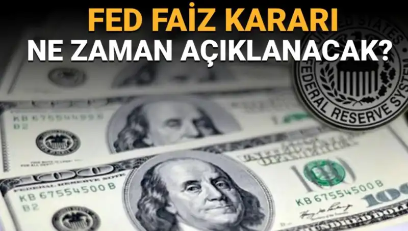 FED Toplantı Takvimi: Faiz Kararının Açıklanacağı Tarih ve Saat Nedir?
