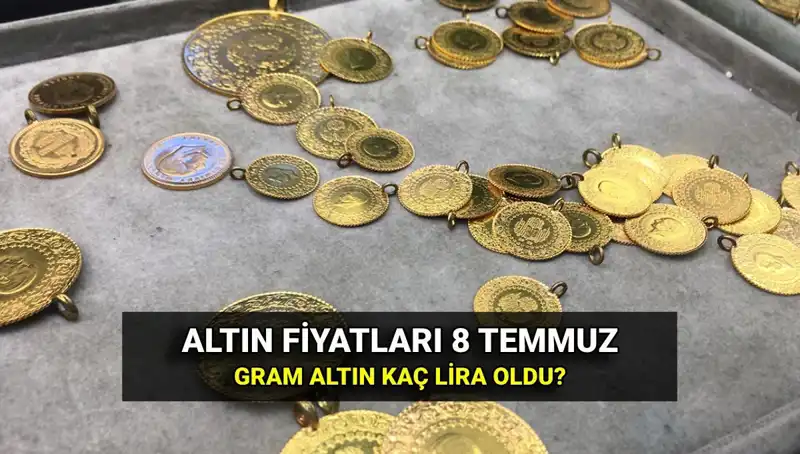 8 Temmuz'da Canlı Altın Kuru: Gram ve Çeyrek Altın Fiyatları Nedir?