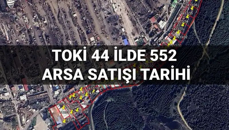 TOKİ Arsa Satışı Açık Artırması: 44 İlde 552 Parça Arsa İçin Tarih Belli Oldu!