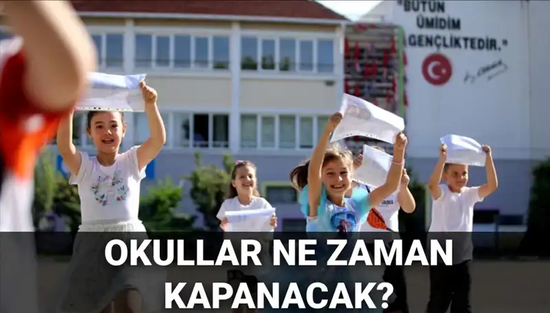 2024-2025 Okul Kapanma Tarihleri: Yaz Tatili Takvimi Değişiyor mu?
