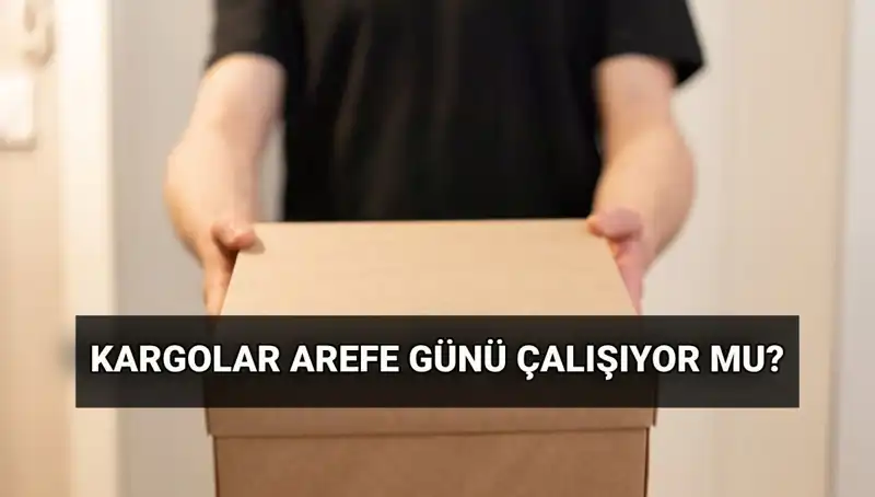 Arefe Günü Kargolar Çalışıyor mu? Kurban Bayramı Sürecinde Neler Olacak?