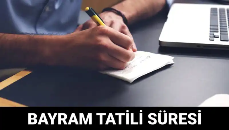 2023 Bayram Tatili Ne Zaman Sona Erecek? Tüm Detaylar Burada!