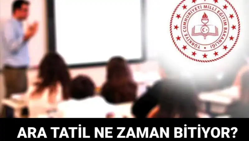 Ara Tatil Ne Zaman Bitiyor? Okullar Hangi Tarihte Açılacak?
