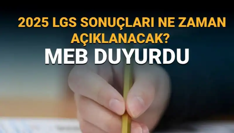 2025 LGS Sonuçları İçin Geri Sayım: Ne Zaman Açıklanacak?