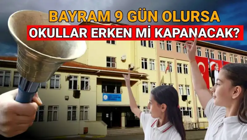 Okullar Ne Zaman Kapanıyor? Bayram Tatili Kaç Gün Olacak?