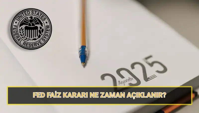 2025’te FED’in Faiz Kararları: Mart Toplantısı Tarihleri ve Nisan Gündemi