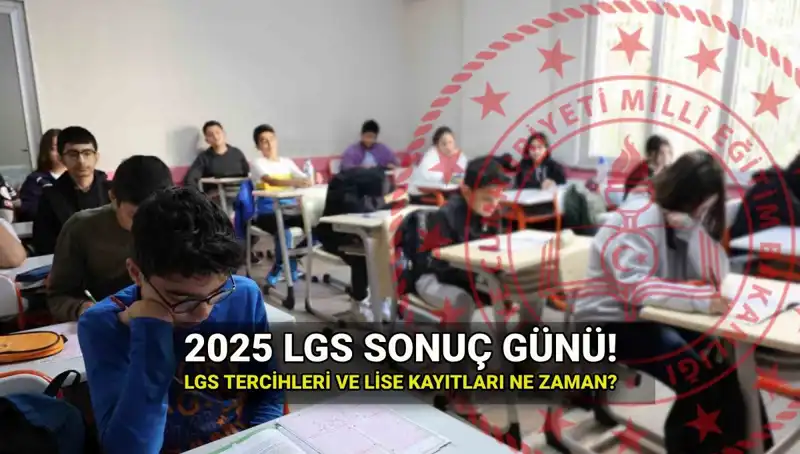 2025 LGS Sonuçları ve Tercih Takvimi Açıklandı! İşte Tüm Detaylar