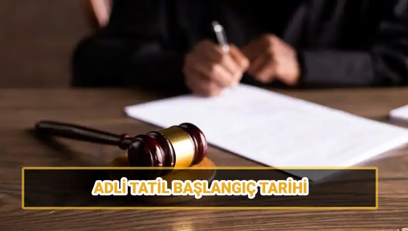 2025 Adli Tatil Takvimi: Başlangıç ve Bitiş Tarihleri Açıklandı!